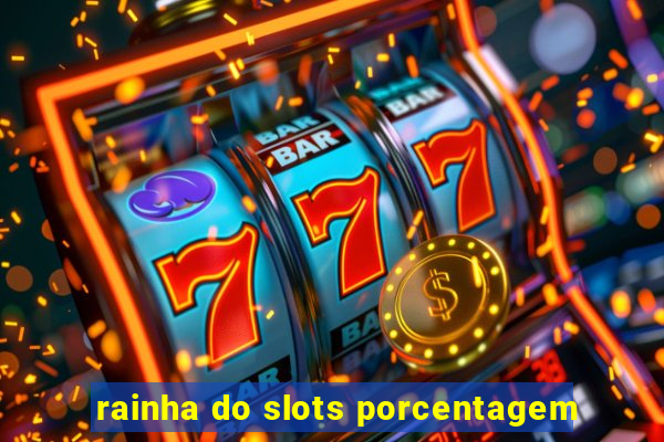 rainha do slots porcentagem